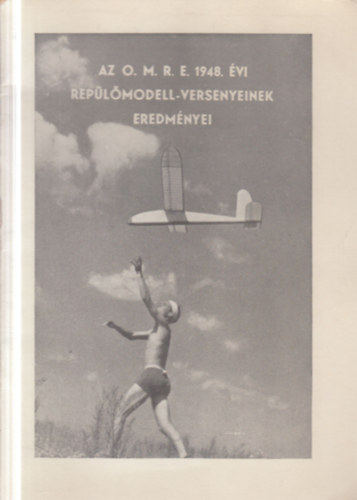 Az O.M.R.E. 1948. évi repülőmodell-versenyeinek eredményei