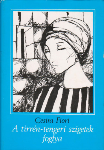 Cesira Fiori - A tirr�n-tengeri szigetek foglya