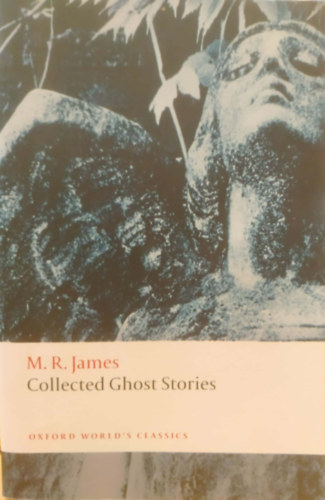 M. R. James - Collected Ghost Stories