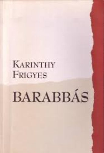 Karinthy Frigyes - Barabbs