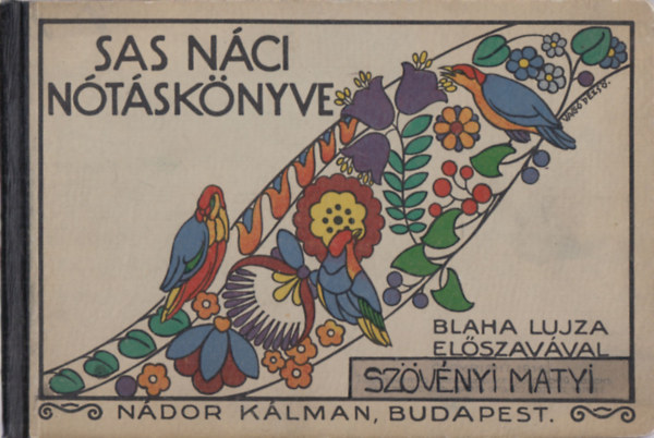 Ndor Klmn - Sas Nci ntsknyve (Blaha Lujza elszavval)