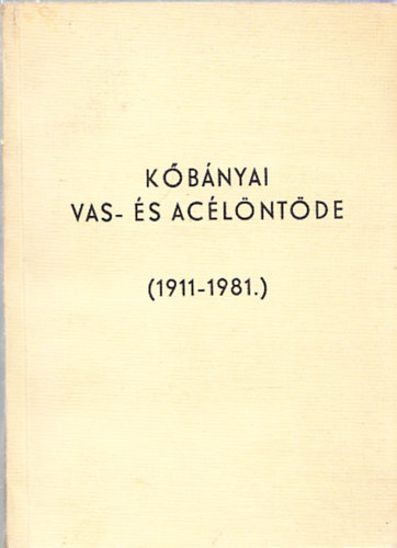K�b�nyai Vas-�s Ac�l�nt�de (1911-1981) gy�r- �s gy�rtm�nyismertet�je