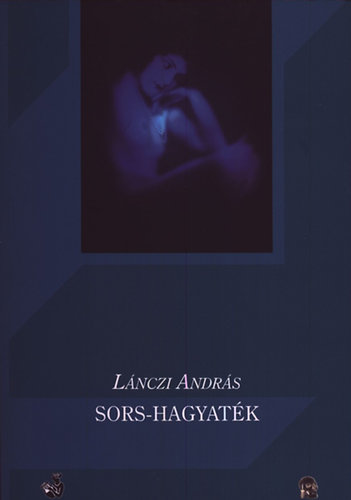 Lánczi András - Sors-hagyaték