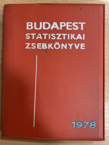 Kecsks Jzsef  (szerk.) - Budapest Statisztikai Zsebknyve 1978