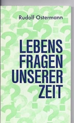 Rudolf Ostermann - Lebensfragen Unserer Zeit 1