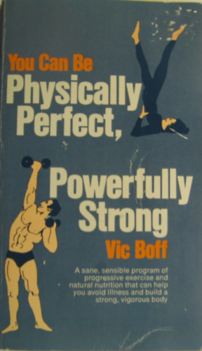 Vic Boff - You Can Be Physically Perfect, Powerfully Strong