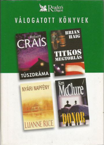 Haig, Rice, McClure Crais - Reader's digest Vlogatott knyvek, Tszdrma, Titkos megtorls, Nyri napfny, Donor