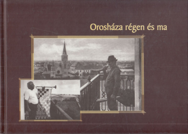Koszors Oszkr  (szerk.); Mszrosn Zmbori Lilla (szerk.); Pataki Gabriella (szerk.) - Oroshza rgen s ma