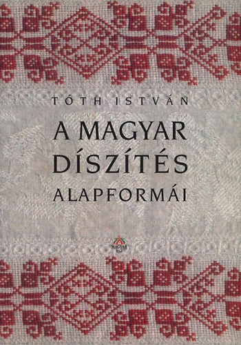 Tth Istvn - A magyar dszts alapformi