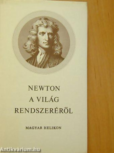 Isaac Newton - A vilg rendszerrl  s egyb rsok