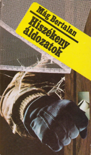 Mág Bertalan - Hiszékeny áldozatok