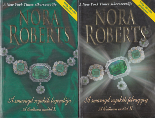 J. D. Robb  (Nora Roberts) - A smaragd nyakk legendja - A smaragd nyakk felragyog (A Calhoun csald I-II.)