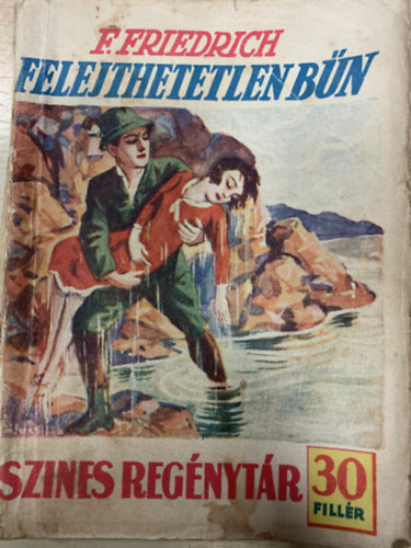 F. Friedrich - Felejthetetlen b�n (Sz�nes reg�nyt�r 209. sz�m)