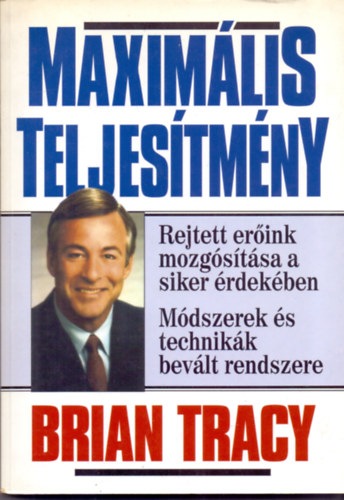 Brian Tracy - Maximlis teljestmny