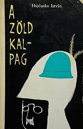 Hajduska Istv�n - A z�ld kalpag