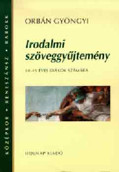 Orbn Gyngyi - Irodalmi szveggyjtemny a 14-15 ves dikok szmra