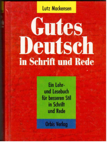 Lutz Mackensen - Gutes deutsch in schrift und rede