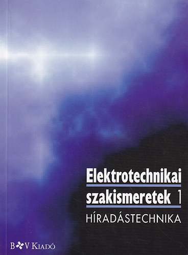 Klaus Beuth - Eugen Huber  (szerk.) - Elektrotechnikai szakismeretek 1-2
