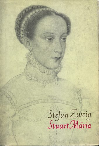 Stefan Zweig - Stuart M�ria