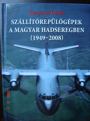 Kenyeres Dnes - Szlltreplgpek a magyar hadseregben (1949-2008)