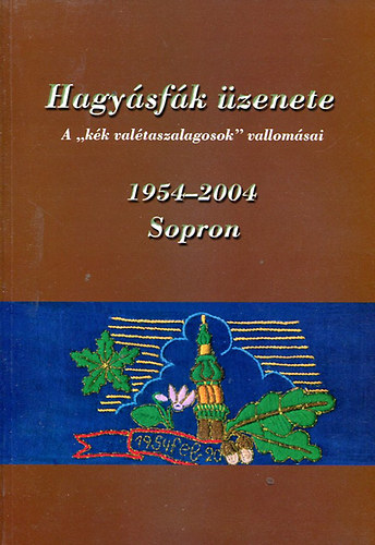 Dr. S. Nagy Lszl - Hagysfk zenete (A "kk valtaszalagosok" vallomsai)
