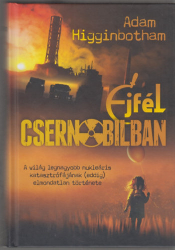 Adam Higginbotham - jfl Csernobilban