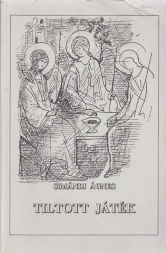 Sim�ndi �gnes - Tiltott j�t�k (dedik�lt)