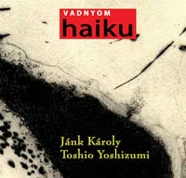 Jnk Kroly - Vadnyom - 77 haiku