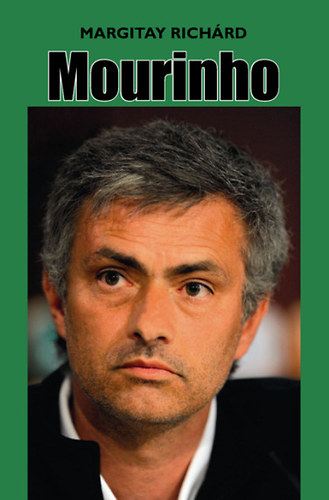 Margitay Richárd - Mourinho