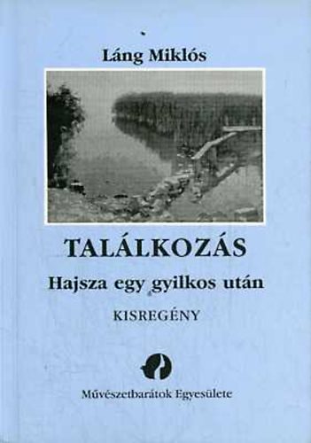 Lng Mikls - Tallkozs: Hajsza egy gyilkos utn