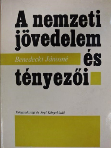 Benedecki Jnosn - A nemzeti jvedelem s tnyezi