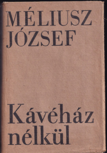 M�liusz J�zsef - K�v�h�z n�lk�l