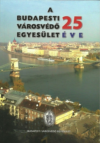 Czaga Viktria  (szerk.) - A Budapesti Vrosvd Egyeslet 25 ve