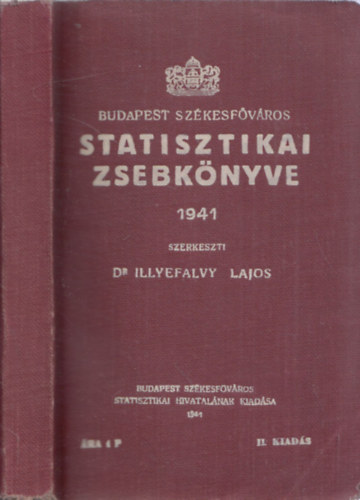 Dr. Illyefalvi Lajos - Budapest szkesfvros statisztikai zsebknyve 1941