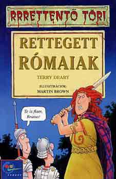 Terry Deary - Rettegett rmaiak (rrrettent tri)