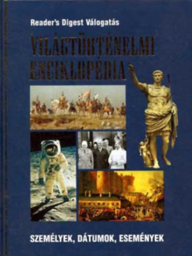 Reader's Digest Association - Világtörténelmi enciklopédia (Reader's Digest Válogatás)