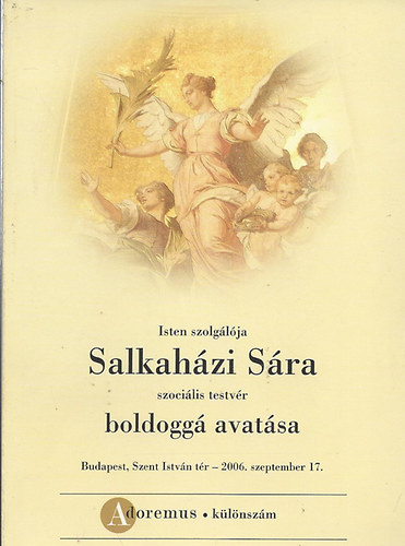 Isten szolg�l�ja Salkah�zi S�ra szoci�lis testv�r boldogg� avat�sa