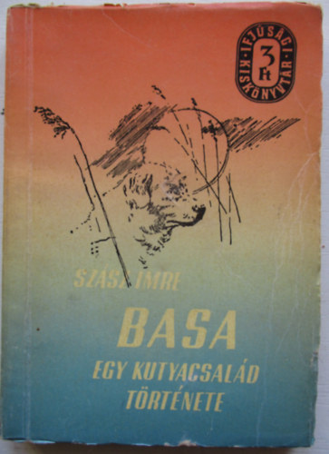 Szsz Imre - Basa. Egy kutyacsald trtnete