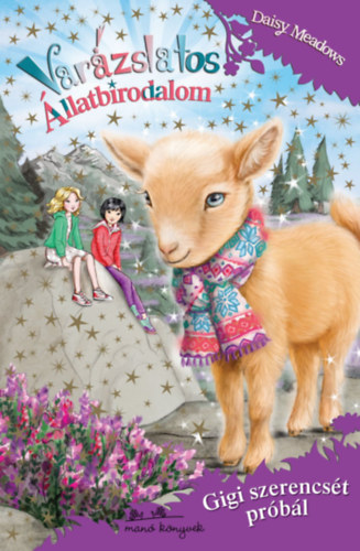 Daisy Meadows - Varázslatos Állatbirodalom 23. - Gigi szerencsét próbál