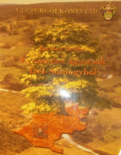 Kov�cs Andor - �vezredes �gsorsok D�l-Somogyb�l