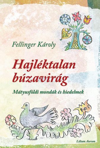 Fellinger Kroly - Hajlktalan bzavirg