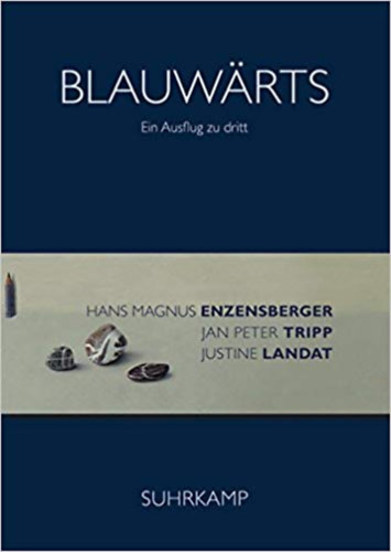 Hans Magnus Enzensberger - Blauwrts: Ein Ausflug zu dritt -  Hans Magnus Enzensberger (Gedichte), Jan Peter Tripp (Bilder), Justine Landat (Inzenierung)