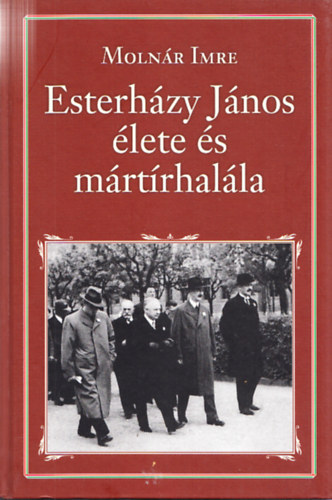 Molnár Imre - Esterházy János élete és mártírhalála (Nemzeti Könyvtár 9.)