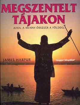 James Harpur - Megszentelt tjakon