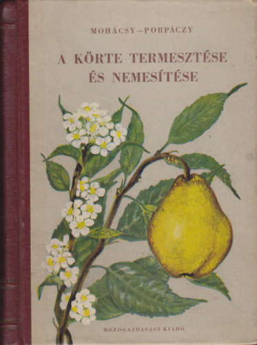 Moh�cs-Porp�czy - A k�rte termeszt�se �s nemes�t�se