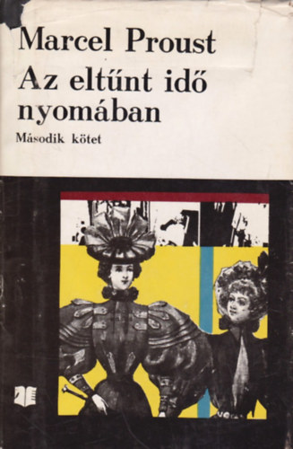 Marcel Proust - Az elt�nt id� nyom�ban II. - Bimb�z� l�nyok �rny�k�ban