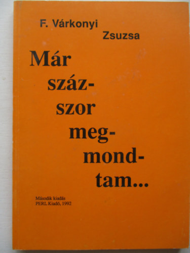 F. Vrkonyi Zsuzsa - Mr szzszor megmondtam
