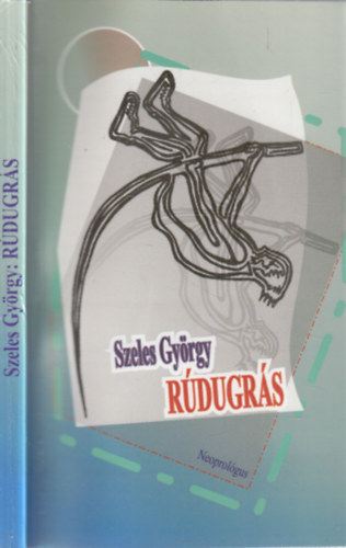 Szeles Gy�rgy - R�dugr�s (dedik�lt)