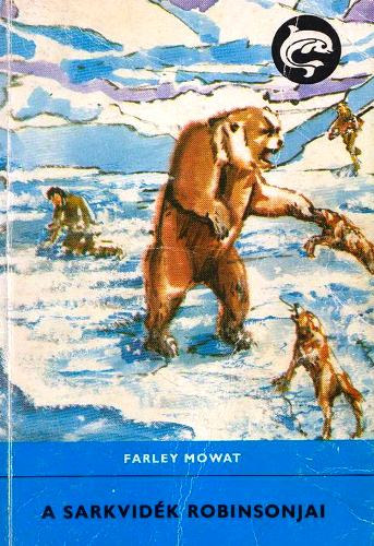 Farley Mowat - A sarkvid�k Robinsonjai