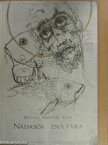 Matyik� Sebesty�n J�zsef - N�dasok zsolt�ra VERSEK - Ethnica kiadv�nyok